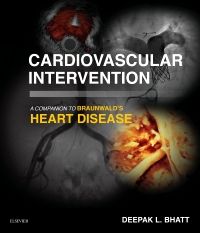 Cardiovascular Intervention: A Companion to Braunwald’s Heart Disease E-Book