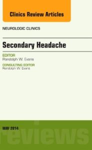 Secondary Headache, An Issue of Neurologic Clinics