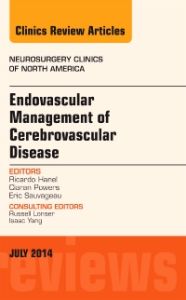 Endovascular Management of Cerebrovascular Disease, An Issue of Neurosurgery Clinics of North America