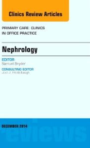 Nephrology, An Issue of Primary Care: Clinics in Office Practice