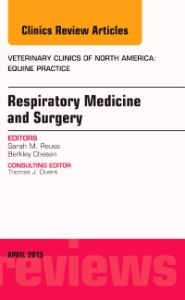 Respiratory Medicine and Surgery, An Issue of Veterinary Clinics of North America: Equine Practice