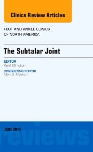 The Subtalar Joint, An issue of Foot and Ankle Clinics of North America