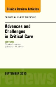 Advances and Challenges in Critical Care, An Issue of Clinics in Chest Medicine