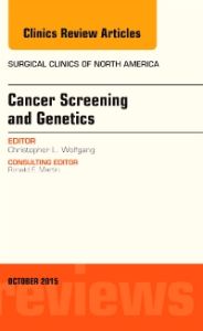 Cancer Screening and Genetics, An Issue of Surgical Clinics