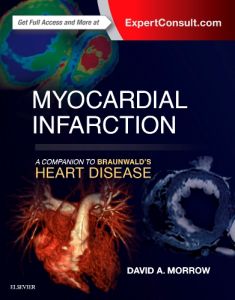 Myocardial Infarction: A Companion to Braunwald's Heart Disease