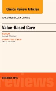 Value-Based Care, An Issue of Anesthesiology Clinics