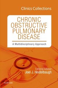 Chronic Obstructive Pulmonary Disease: A Multidisciplinary Approach, Clinics Collections, 1e (Clinics Collections)