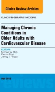 Managing Chronic Conditions in Older Adults with Cardiovascular Disease, An Issue of Clinics in Geriatric Medicine