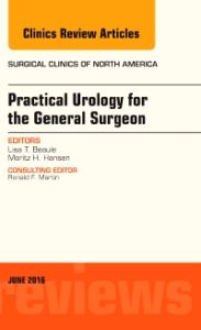 Practical Urology for the General Surgeon, An issue of Surgical Clinics of North America