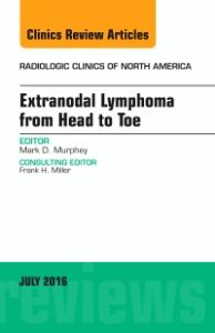 Extranodal Lymphoma from Head to Toe, An Issue of Radiologic Clinics of North America