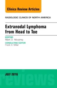 Extranodal Lymphoma from Head to Toe, An Issue of Radiologic Clinics of North America