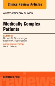 Medically Complex Patients, An Issue of Anesthesiology Clinics