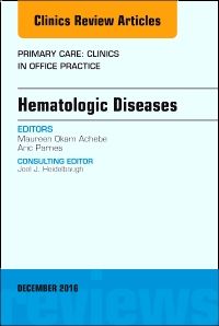 Hematologic Diseases, An Issue of Primary Care: Clinics in Office Practice