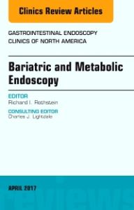 Bariatric and Metabolic Endoscopy, An Issue of Gastrointestinal Endoscopy Clinics