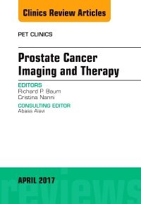 Prostate Cancer Imaging and Therapy, An Issue of PET Clinics