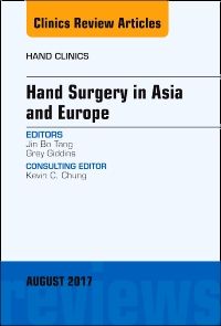 Hand Surgery in Asia and Europe, An Issue of Hand Clinics