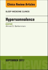 Hypersomnolence, An Issue of Sleep Medicine Clinics