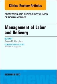 Management of Labor and Delivery, An Issue of Obstetrics and Gynecology Clinics