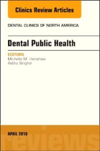 Dental Public Health, An Issue of Dental Clinics of North America