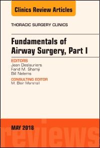 Fundamentals of Airway Surgery, Part I, An Issue of Thoracic Surgery Clinics