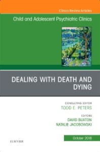 Dealing with Death and Dying, An Issue of Child and Adolescent Psychiatric Clinics of North America