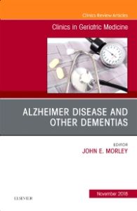 Alzheimer Disease and Other Dementias, An Issue of Clinics in Geriatric Medicine