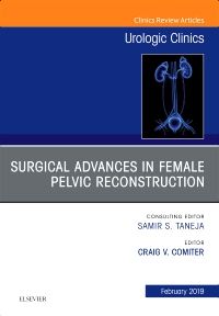 Surgical Advances in Female Pelvic Reconstruction, An Issue of Urologic Clinics