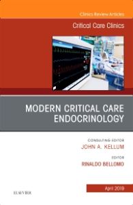 Modern Critical Care Endocrinology, An Issue of Critical Care Clinics