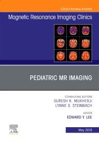 Pediatric MR Imaging, An Issue of Magnetic Resonance Imaging Clinics of North America