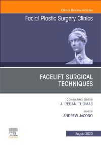 Facelift Surgical Techniques , An Issue of Facial Plastic Surgery Clinics of North America