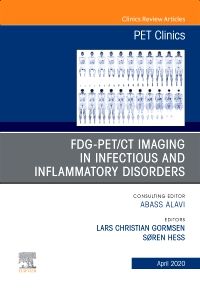 FDG-PET/CT Imaging in Infectious and Inflammatory Disorders,An Issue of PET Clinics