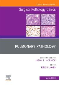 Pulmonary Pathology,An Issue of Surgical Pathology Clinics