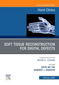 Soft Tissue Reconstruction for Digital Defects, An Issue of Hand Clinics E-Book