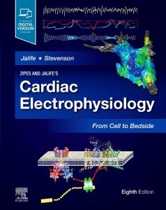 Zipes and Jalife’s Cardiac Electrophysiology: From Cell to Bedside