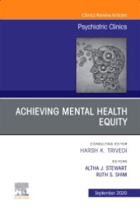 Achieving Mental Health Equity, An Issue of Psychiatric Clinics of North America