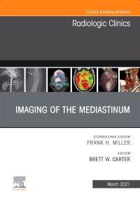 Imaging of the Mediastinum, An Issue of Radiologic Clinics of North America