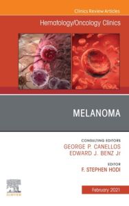 Melanoma, An Issue of Hematology/Oncology Clinics of North America