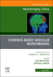 Evidence-Based Vascular Neuroimaging, An Issue of Neuroimaging Clinics of North America