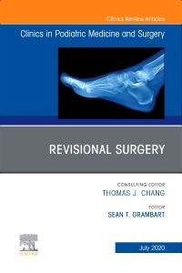 Revisional Surgery, An Issue of Clinics in Podiatric Medicine and Surgery