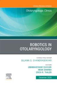 Robotics in Otolaryngology, An Issue of Otolaryngologic Clinics of North America, E-Book