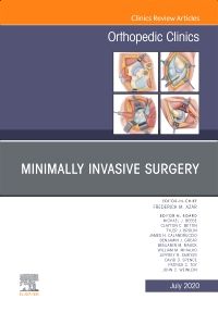 Minimally Invasive Surgery , An Issue of Orthopedic Clinics