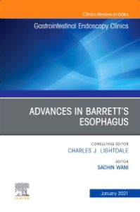 Advances in Barrett’s Esophagus, An Issue of Gastrointestinal Endoscopy Clinics, E-Book