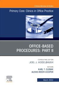 Office-Based Procedures: Part II, An Issue of Primary Care: Clinics in Office Practice