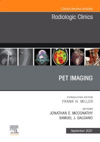 PET Imaging, An Issue of Radiologic Clinics of North America, E-Book