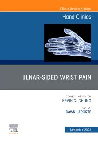 Ulnar-sided Wrist Pain, An Issue of Hand Clinics, E-Book