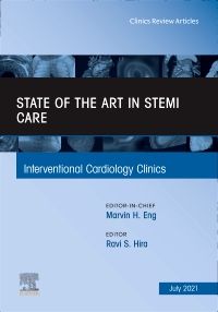 State of the Art in STEMI Care, An Issue of Interventional Cardiology Clinics