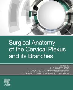 Surgical Anatomy of the Cervical Plexus and its Branches - E- Book