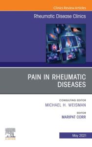 Pain in Rheumatic Diseases, An Issue of Rheumatic Disease Clinics of North America, E-Book