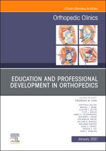 Education and Professional Development in Orthopedics, An Issue of Orthopedic Clinics