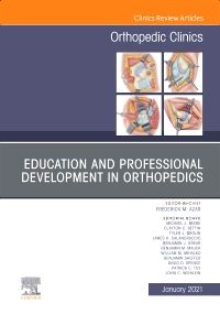 Education and Professional Development in Orthopedics, An Issue of Orthopedic Clinics, E-Book